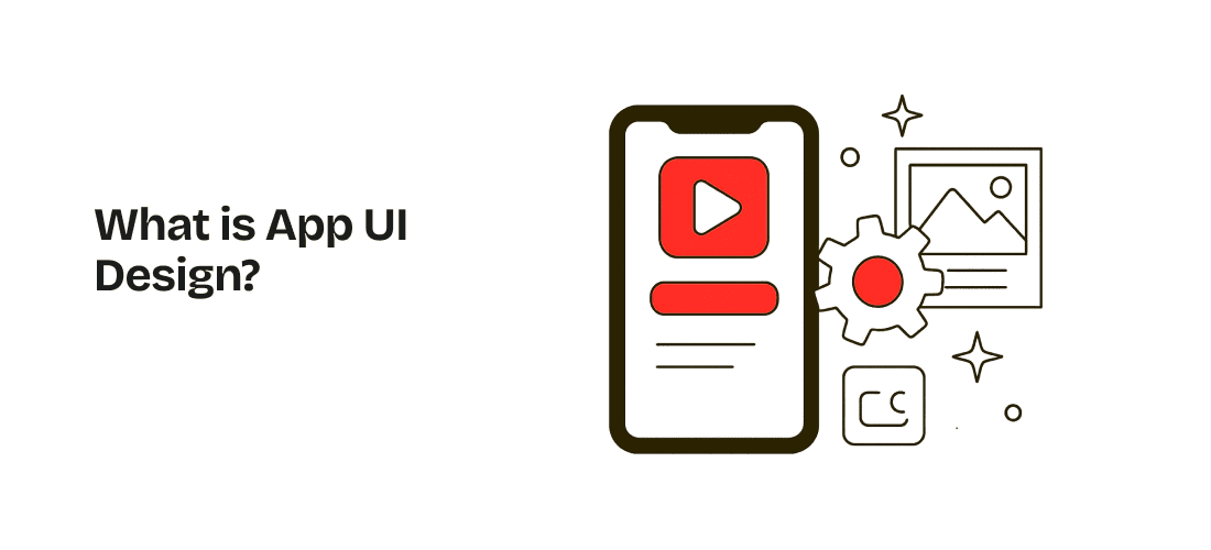 What is Mobile App UI Design?