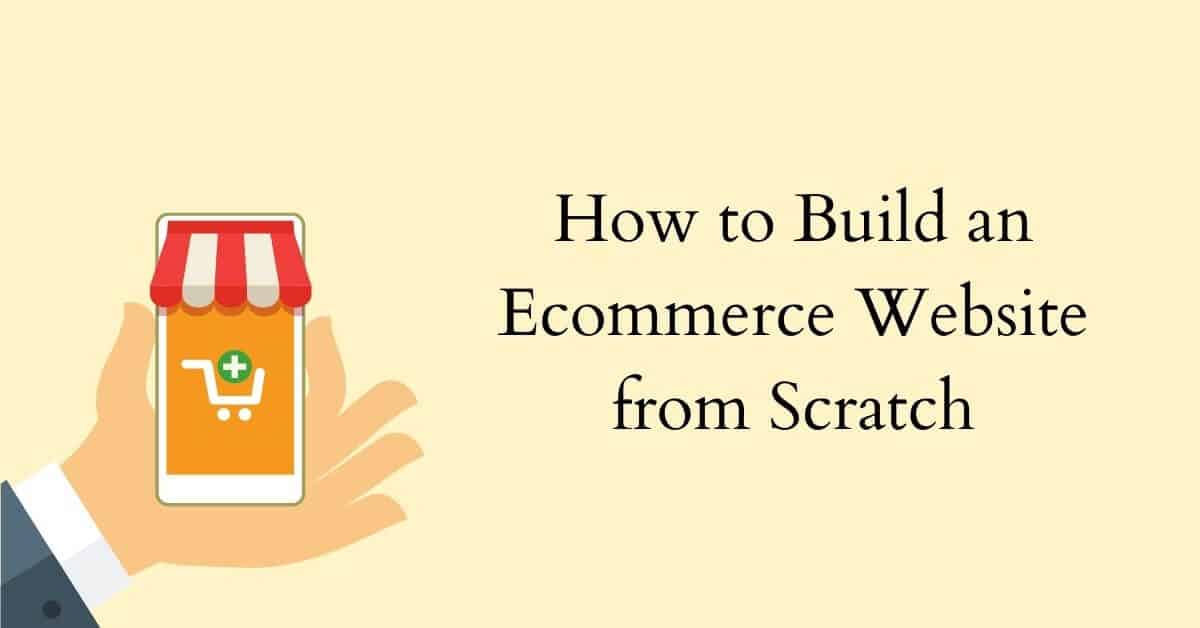 how to build an ecommerce website from scratch