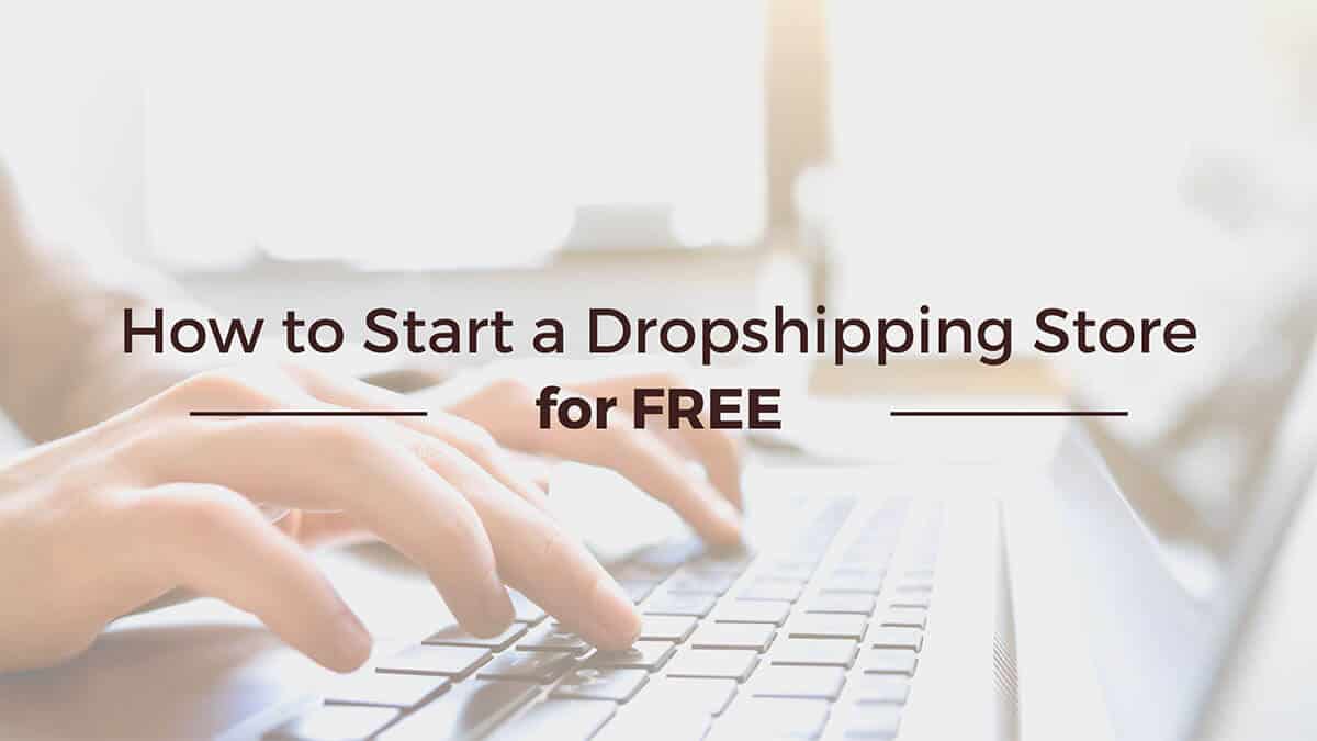 How to start dropshipping for free