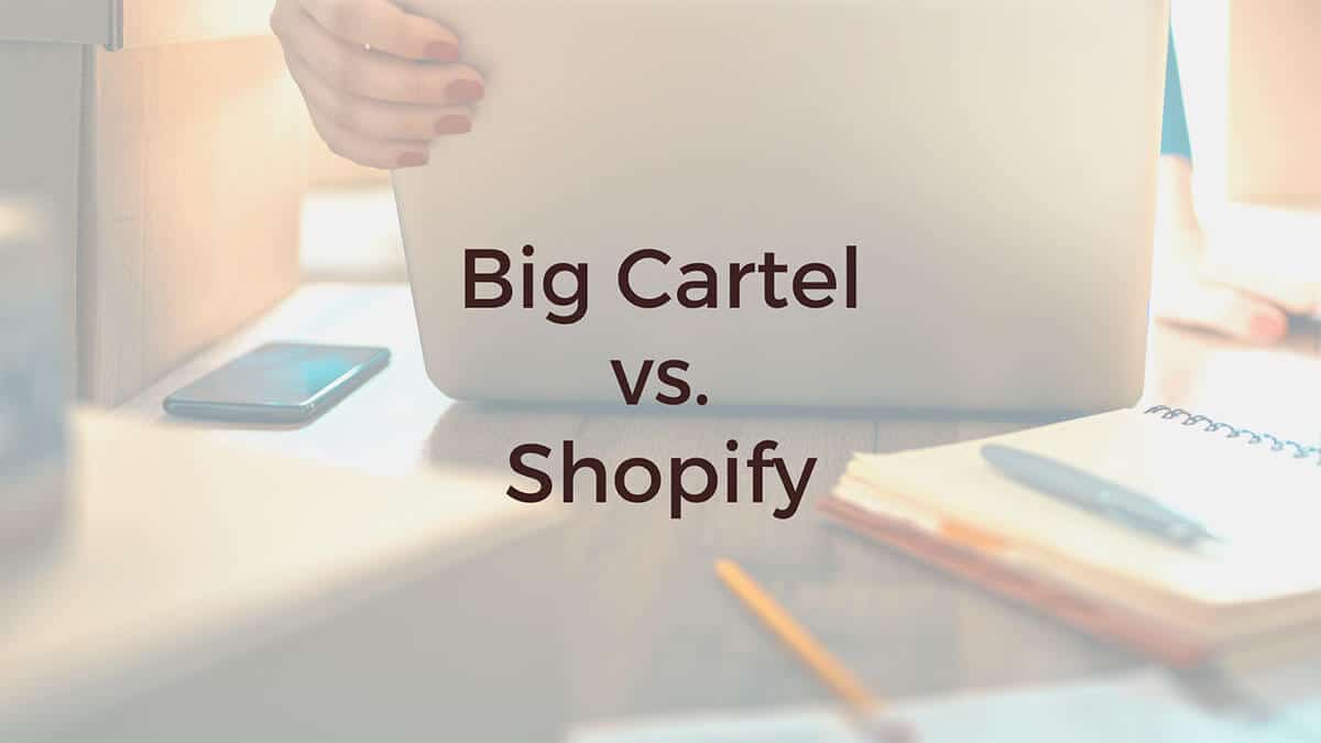 Big Cartel vs Shopify