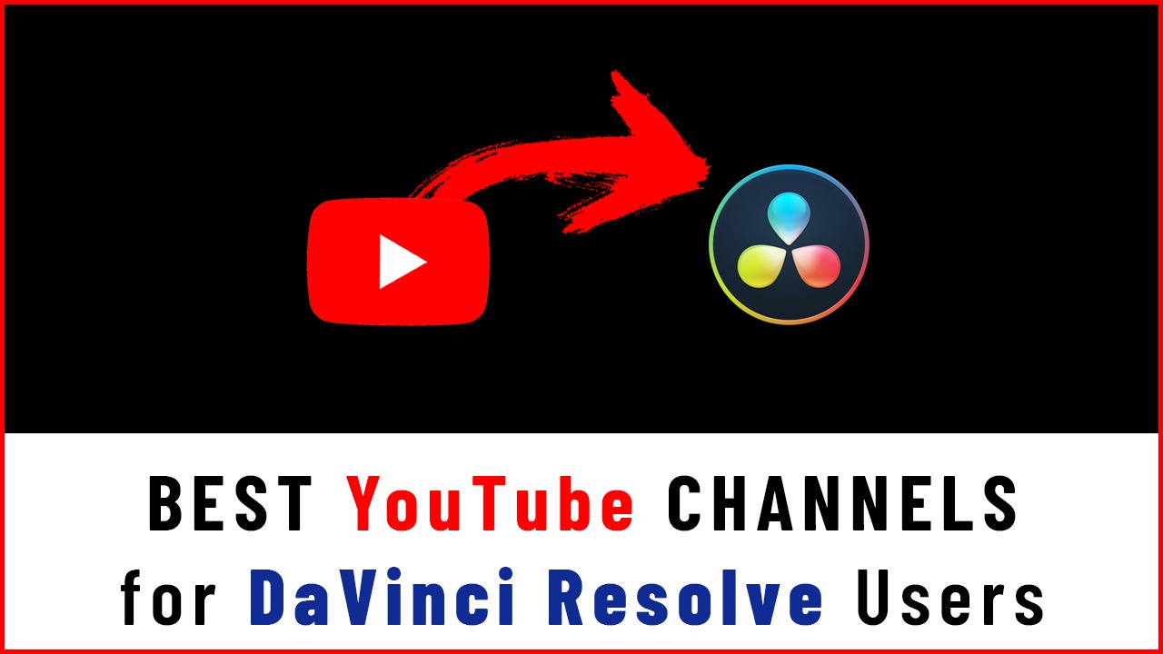 best youtube channels for davinci resolve users
