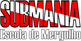 SUBMANIA – Escola de Mergulho
