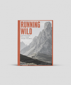 Running Wild: Inspirational Trails from Around the World