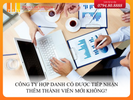Công ty Hợp danh có được tiếp nhận thêm thành viên mới không?