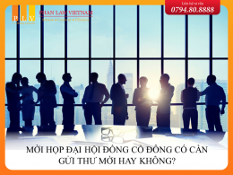 Mời họp Đại hội đồng cổ đông có cần gửi thư mời hay không?