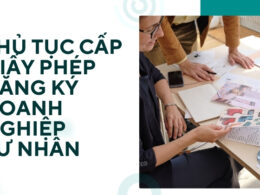 Thủ tục cấp giấy phép đăng ký doanh nghiệp tư nhân