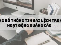 Công bố thông tin sai lệch trong hoạt động quảng cáo