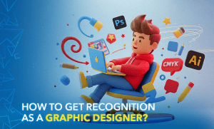 How to get recognition as a graphic designer?