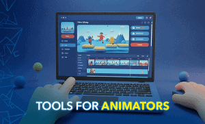 TOOLS FOR ANIMATORS