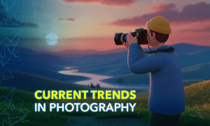 CURRENT TRENDS IN PHOTOGRAPHY