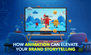 How Animation Can Elevate Your Brand Storytelling