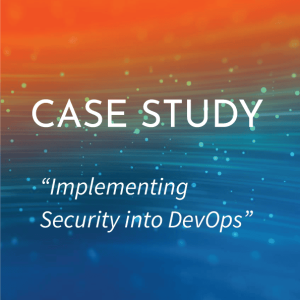 Implementing Security into DevOps case study image Implementing Security into DevOps case study image