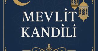 Mevlit Kandili Nedir? Önemi ve Tarihçesi