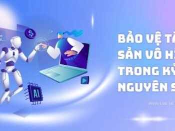 Bảo vệ tài sản vô hình trong kỷ nguyên số