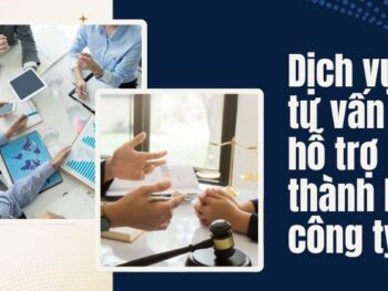 Dịch vụ tư vấn và hỗ trợ thành lập công ty