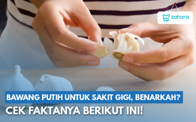 Benarkah Bawang Putih Bisa Digunakan untuk Sakit Gigi? Ketahui Faktanya Disini!