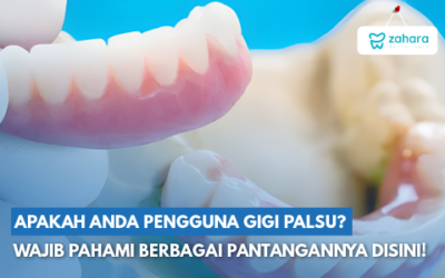 6 Pantangan saat Menggunakan Gigi Palsu yang Wajib Diperhatikan