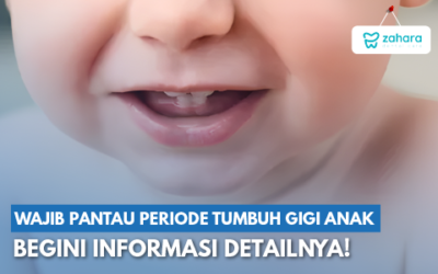 Sudah Tahu Mengenai Periode Tumbuh Gigi Anak? Simak Penjelasan Detailnya Disini!