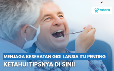 Bagaimana Tips Ampuh Menjaga Kesehatan Gigi Lansia? Simak Informasinya Disini!