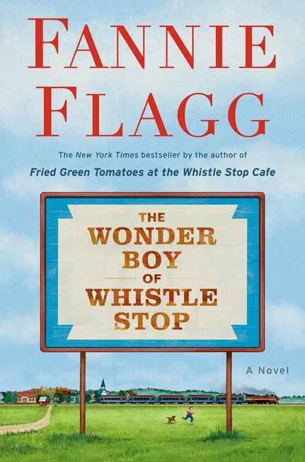 Front cover of the book The Wonder Boy of Whistle Stop by Fannie Flagg