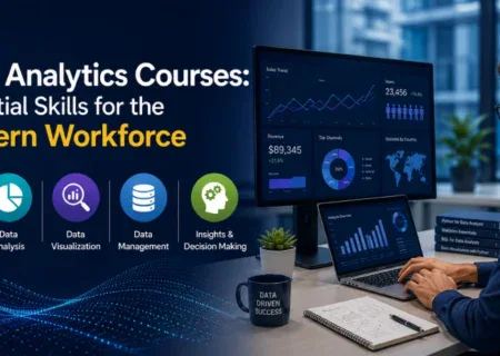 Data Analytics Courses: Essential Skills for the Modern Workforce