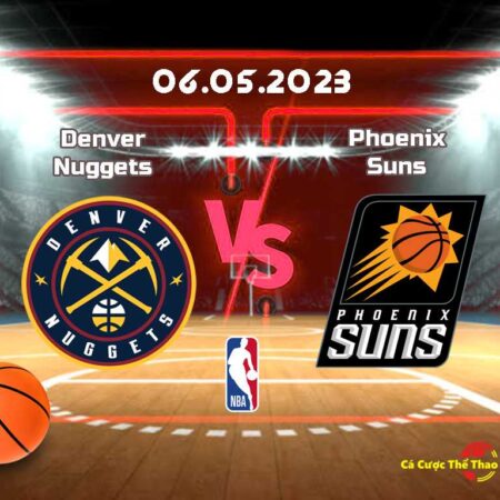Dự đoán Phoenix Suns và Denver Nuggets