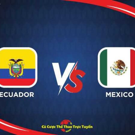 Dự đoán Mexico và Ecuador