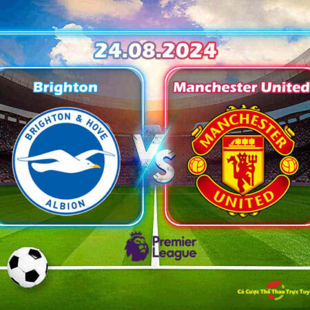 Dự đoán Brighton và Manchester United