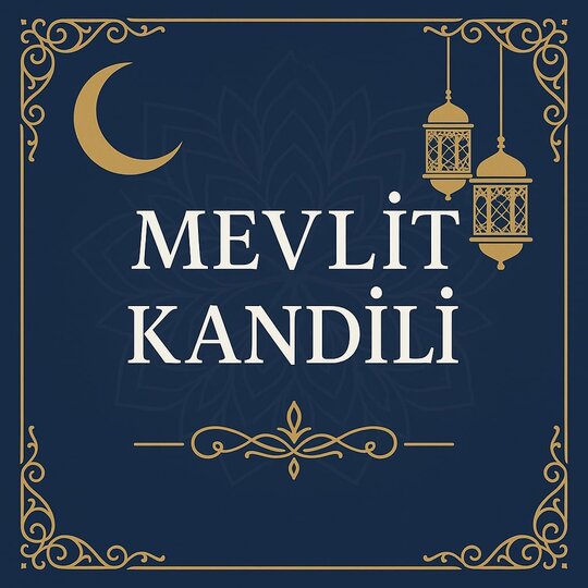 Mevlit Kandili Nedir? Önemi ve Tarihçesi