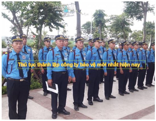 Thủ tục thành lập công ty bảo vệ mới nhất hiện nay