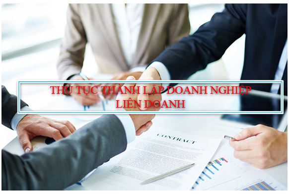 Thủ tục thành lập doanh nghiệp liên doanh được thực hiện như thế nào?