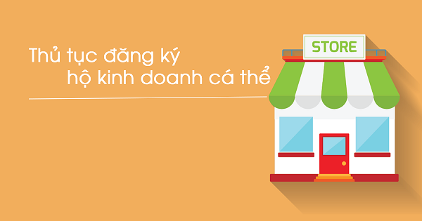 Thủ tục đăng ký kinh doanh hộ cá thể.