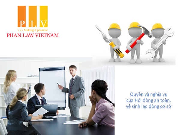 Quyền và nghĩa vụ của Hội đồng an toàn, vệ sinh lao động cơ sở