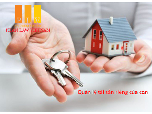 Tài sản riêng của con được quản lý như thế nào theo quy định pháp luật?