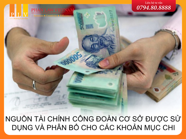 Nguồn tài chính công đoàn cơ sở được sử dụng và phân bổ cho các khoản mục chi là bao nhiêu trong năm 2022