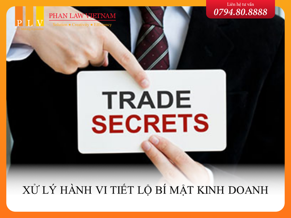 Xử lý hành vi tiết lộ bí mật kinh doanh như thế nào?