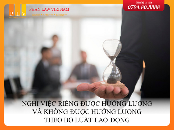 Nghỉ việc riêng được hưởng lương và không được hưởng lương theo Bộ luật Lao động