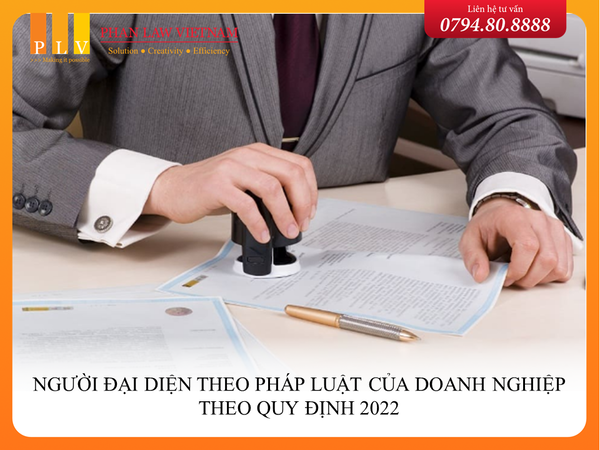 Người đại diện theo pháp luật của doanh nghiệp theo quy định 2022