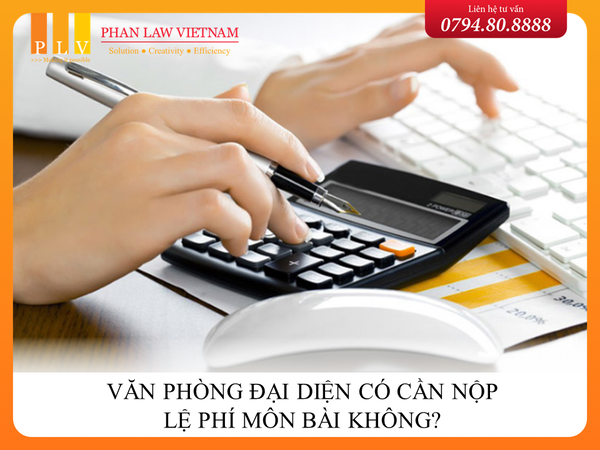 Văn phòng đại diện có cần nộp lệ phí môn bài không?