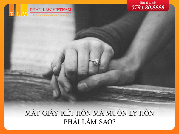 Mất giấy kết hôn mà muốn ly hôn phải làm sao?