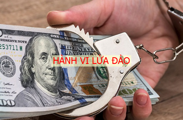 Hành vi lừa đảo là gì? Tội lừa đảo bị xử lý thế nào theo quy định pháp luật?