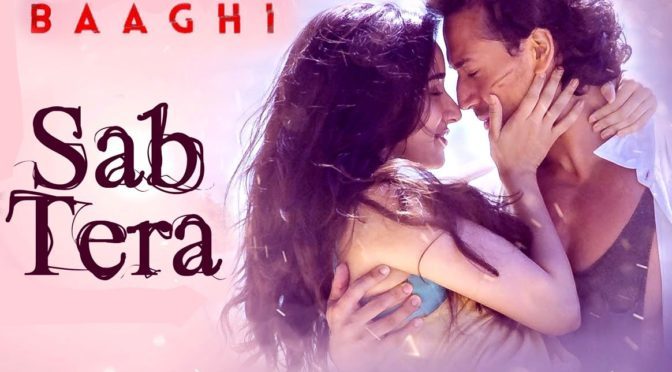 Sab Tera – Baaghi