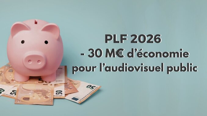 Dans le cadre du Projet de loi de finances 2026, le Gouvernement a fait adopter un amendement retranchant 30 millions d’euros au budget de l’audiovisuel public.