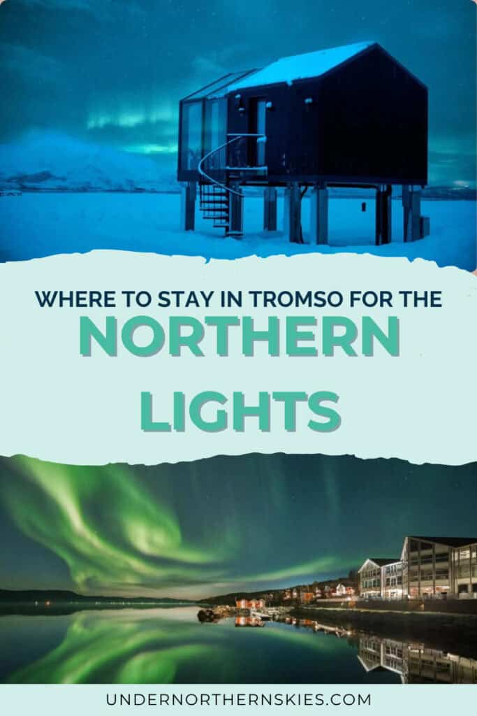 where to stay for the northern lights in Tromso - pin