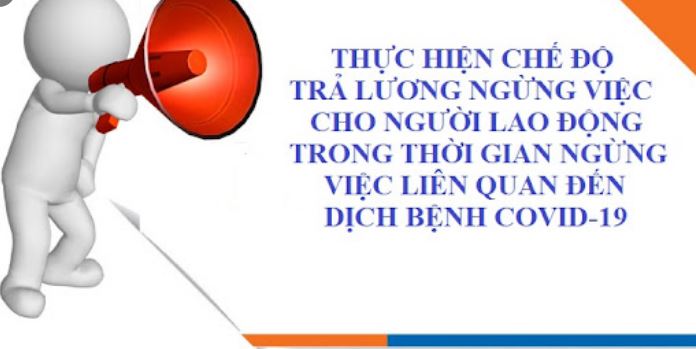 Trả lương ngừng việc cho người lao động trong thời gian ngừng việc liên quan đến dịch bệnh Covid-19 theo quy định