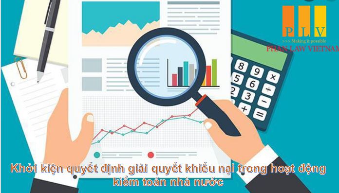 Khởi kiện quyết định giải quyết khiếu nại trong hoạt động kiểm toán nhà nước