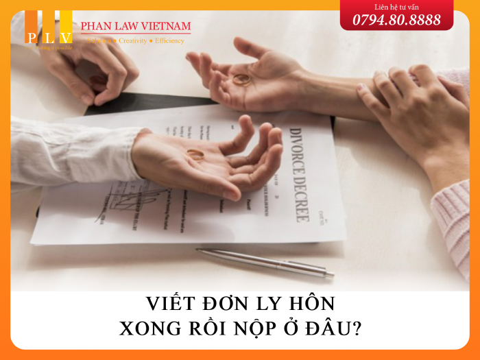 Viết đơn ly hôn xong rồi nộp ở đâu?