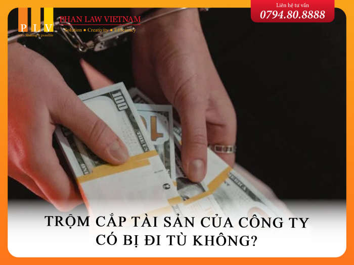 Trộm cắp tài sản của công ty thì có bị đi tù không?