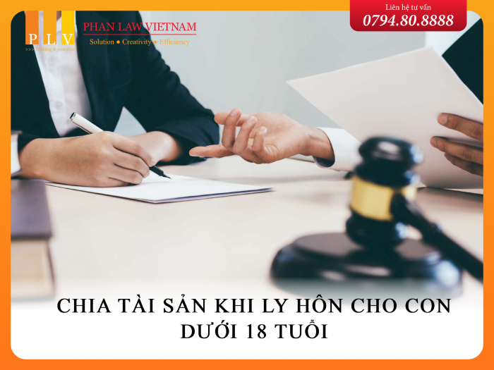 Chia tài sản khi ly hôn cho con dưới 18 tuổi