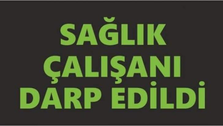 Hasta yakınları doktoru darp etti.